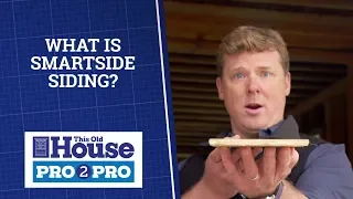 What Is Smartside Siding? | Pro2Pro | This Old House