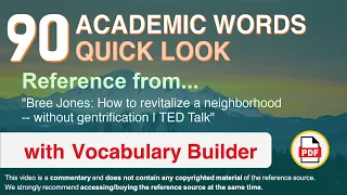 90 Academic Words Quick Look Ref from "How to revitalize a neighborhood without gentrification, TED"