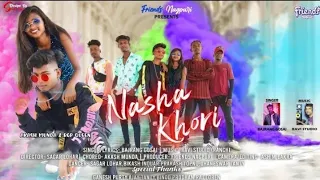 Nasha Khori // New Nagpuri Video// Singer- Bajrang Gosai// Sadri lover official present//