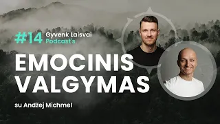 #14 GYVENK LAISVAI PODCAST's | Emocinis valgymas | Andžej Michmel