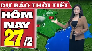 Dự báo thời tiết hôm nay mới nhất ngày 27/2 | Dự báo thời tiết 3 ngày tới