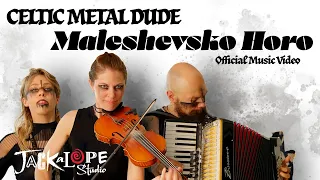 Celtic Metal Dude - Maleshevsko Horo [Official Music Video] - Jackalope Studio