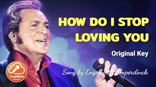 HOW DO I STOP LOVING YOU | ENGELBERT HUMPERDINCK | KARAOKE | ORIGINAL KEY | HD