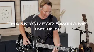 Thank You for Saving Me | Martin Smith | Gloworks TV