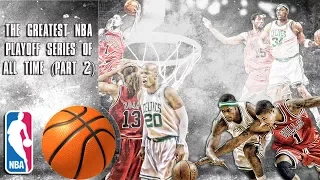 The Greatest NBA Playoff Series of All Time (Part 2)