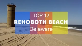 Top 12. Best Tourist Attractions in Rehoboth Beach - Delaware