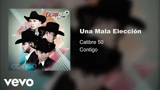 Calibre 50 - Una Mala Elección (Audio)