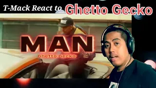 TMack React to Ghetto Gecko - Man! prod. by Yvng Riel @ghettogecko