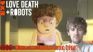 Love, Death + Robots Season 1 Episode 6 - 'When the Yogurt Took Over' Reaction