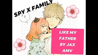 Spy X Family AMV, LoidYor + DamiAnya. Like My Father by JAX