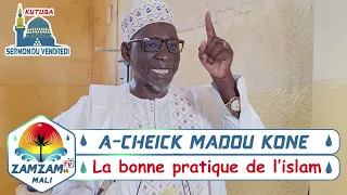 A-CHEIK MADOU KONE ( La bonne pratique de l'islam )