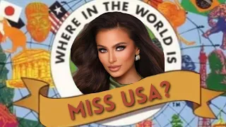 Where in the world is MISS USA?!