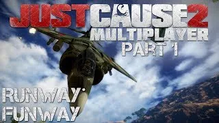 Just Cause 2 Multiplayer: Runway Funway - PART 1 - Jugs Linterfins