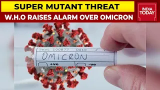 W.H.O Raises Alarm Over Omicron, Says New COVID-19 Variant Highly Divergent, Risks Very High