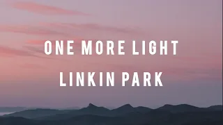 One More Light - Linkin Park •  Lirik Terjemahan