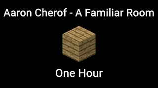 A Familiar Room by Aaron Cherof - One Hour Minecraft Music