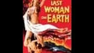 Last Woman on Earth (1960) Mystery - The Best Documentary Ever