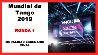 🏆 MUNDIAL de TANGO  2019. Ronda #1 baile FINAL Tango ESCENARIO.