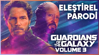 GUARDIANS OF THE GALAXY VOL. 3 - ELEŞTİREL PARODİ