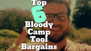 Top 6 Budget, Best Value Camp Tools