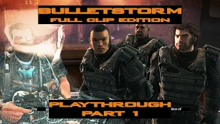 Bulletstorm: Full Clip Edition - Playthrough Part 1