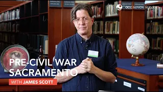 The History of Pre-Civil War Sacramento with James Scott