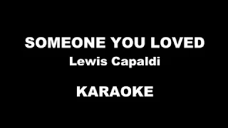 SOMEONE YOU LOVED - Lewis Capaldi  KARAOKE in original key