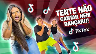 TENTE NÃO DANÇAR NEM CANTAR TIKTOK 2022!!!