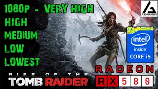 AMD RX580 4GB | Intel i5 4690 | Rise of the Tomb Raider (2015) - 1080p All Graphics Settings