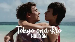 Tokyo & Rio | Hold On [S3]