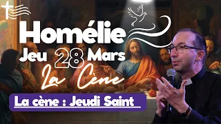 La Cène du Jeudi Saint • Commentaire de l'Evangile | Homélie — Jeudi 28 mars