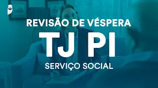 Revisão de Véspera TJ PI - Serviço Social