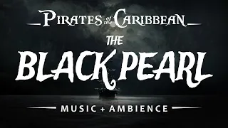 The Black Pearl | Pirates of the Caribbean Ambience