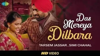 DAS MERIYA DILBARA ll TARSEM JASSAR ll SIMI CHAHAL ll