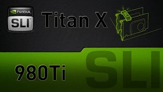 4K Гейминг - SLI GTX GTX 980Ti vs SLI Titan X - Тест