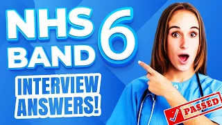 NHS BAND 6 INTERVIEW QUESTIONS AND ANSWERS (How to Score 100% at an NHS Band 6 Interview!)