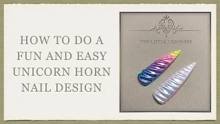 Fun and Easy Unicorn Horn Nail Design