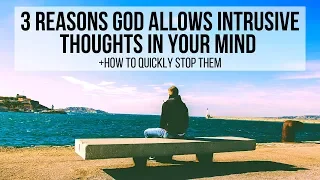 3 Reasons God Allows Unwanted (Intrusive) Thoughts Into Your Mind