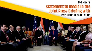 PM Modi’s statement to media in the Joint Press Briefing with President Donald Trump