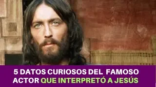 5 Datos Curiosos del Actor que Interpretó a Jesús en “Jesús de Nazaret”