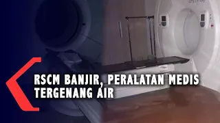 RSCM Banjir, Peralatan Medis Terendam Banjir