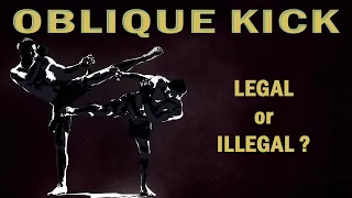 OBLIQUE KICK - legal or Illegal