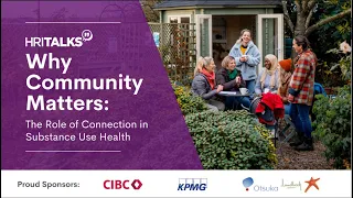 HRI Talks - Why Community Matters: The Role of Connection in Substance Use Health