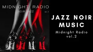 Jazz Noir Music - Midnight Radio vol. 2