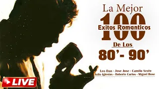 Las 100 Canciones Romanticas Inmortales   Leo Dan, Jose Jose, Camilo Sesto, Julio Iglesias y mas