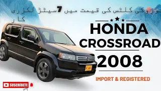 Honda Crossroad 2008 model review+sale