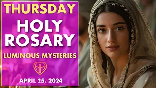 HOLY ROSARY - Luminous Mysteries - Thursday EASTER (Today APR 25) • Catholic Faith | HALF HEART