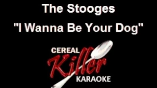 CKK - The Stooges - I Wanna Be Your Dog (Karaoke)