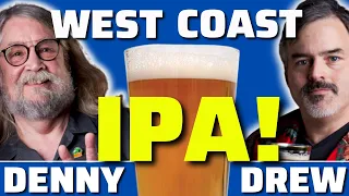 How To Brew a Truly Great West Coast IPA - Denny Conn & Drew Beechum