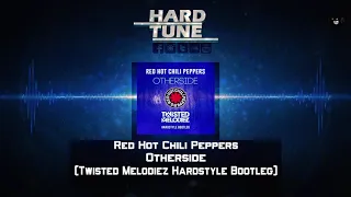 Red Hot Chili Peppers - Otherside (Twisted Melodiez Hardstyle Bootleg) (HQ Free)